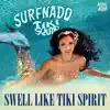 Surfnado Tiki Squad - Swell Like Tiki Spirit